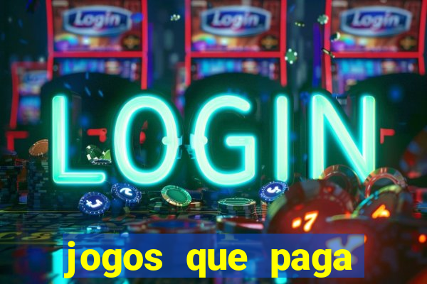 jogos que paga dinheiro de verdade sem depositar